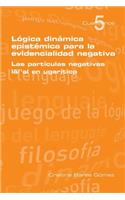 Logica Dinamica Epistemica Para La Evidencilidad Negativa