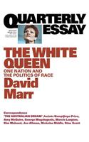 Quarterly Essay 65 The White Queen