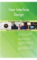 User Interface Design A Complete Guide - 2020 Edition