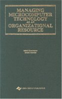 Managing Microcomputer Technology as an Organizational Resource