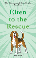 Elten to the Rescue: (4 The Adventures of Elten Beagle)