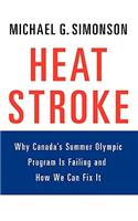 Heatstroke: Why Canada's Summer Olympic Program Is Failing -- And How We Can Fix It