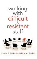 Working with Difficult & Resistant Staff