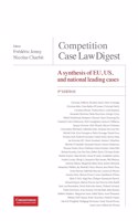 Competition Case Law Digest, 5th Edition - A Synthesis of EU, US and National Leading Cases