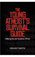 The Young Atheist's Survival Guide: Helping Secular Students Thrive