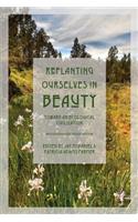 Replanting Ourselves in Beauty