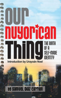 Our Nuyorican Thing – The Birth of A Self–Made Identity