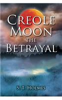 Creole Moon the Betrayal