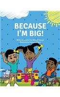 Because I'm Big
