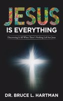 Jesus Is Everything