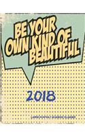 2018- Be Your Own Kind of Beautiful- Large Monthly Academic Planner