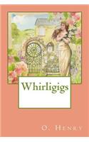 Whirligigs