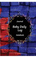 Journal Baby Daily Log Notebook: Blue Red Brick, Breastfeeding Journal, Baby Newborn Diapers, Childcare Nanny Report Book, Eat, Sleep, Poop Schedule Log Journal, Child's Health Record Keeper, Sleeping Baby Health Notebook, Meal Recorder, 120 Pages