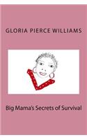 Big Mama's Secrets of Survival