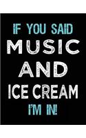 If You Said Music And Ice Cream I'm In: Music Doodle Sketchbook