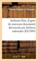 Ambroise Paré, d'après de nouveaux documents découverts aux Archives nationales