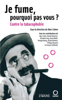 Je fume, pourquoi pas vous ?