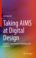 Taking Aims at Digital Design: Analysis, Improvement, Modeling, and Synthesis