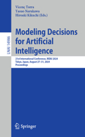 Modeling Decisions for Artificial Intelligence: 21st International Conference, Mdai 2024, Tokyo, Japan, August 27-31, 2024, Proceedings