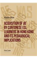 Acquisition of «be» by Cantonese ESL Learners in Hong Kong- and its Pedagogical Implications