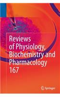 Reviews of Physiology, Biochemistry and Pharmacology, Vol. 167