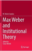 Max Weber and Institutional Theory