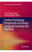 Positive Psychology Perspectives on Foreign Language Learning and Teaching