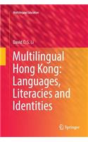 Multilingual Hong Kong: Languages, Literacies and Identities
