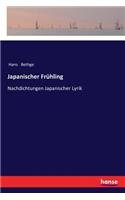 Japanischer Frühling: Nachdichtungen Japanischer Lyrik