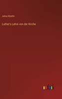 Luther's Lehre von der Kirche