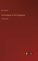 The Poetaster, or His Arraignment
