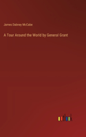 Tour Around the World by General Grant