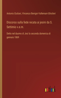 Discorso sulla fede recata ai jesini da S. Settimio v.e.m.