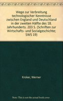 Wege Zur Verbreitung Technologischer Kenntnisse Zwischen England Und Deutschland in Der Zweiten Halfte Des 18. Jahrhunderts
