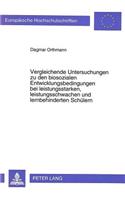 Vergleichende Untersuchungen zu den biosozialen Entwicklungsbedingungen bei leistungsstarken, leistungsschwachen und lernbehinderten Schuelern