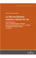 La Reconciliation comme volonte de vie