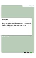 Zum sprachlichen Kompetenzerwerb durch fächerübergreifende Diskussionen