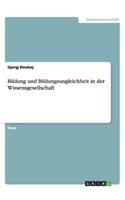 Bildung und Bildungsungleichheit in der Wissensgesellschaft