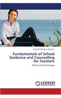 Fundamentals of School Guidance and Counselling for Teachers