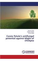 Cassia Fistula's Antifungal Potential Against Blight of Chickpea