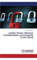 Insider Threat: Memory Confidentiality and Integrity in the Cloud
