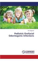 Pediatric Orofacial Odontogenic Infections