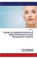 Design & Implementation of High Performance Face Recognition System