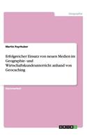 Erfolgreicher Einsatz von neuen Medien im Geographie- und Wirtschaftskundeunterricht anhand von Geocaching