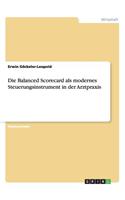 Balanced Scorecard als modernes Steuerungsinstrument in der Arztpraxis