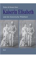 Kaiserin Elisabeth und die historische Wahrheit