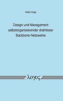 Design Und Management Selbstorganisierender Drahtloser Backbone-Netzwerke
