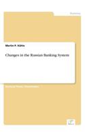 Changes in the Russian Banking System: (English)