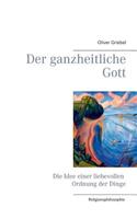ganzheitliche Gott