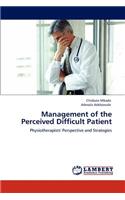 Management of the Perceived Difficult Patient